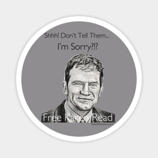 Shhh! Don't Tell Them I'm Sorry? Magnet